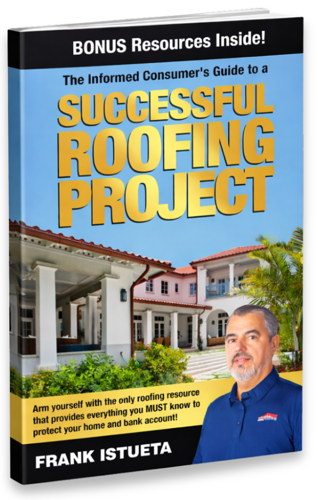 The Informed Consumer's Guide to a Successful Roofing Project, by Frank Istueta.